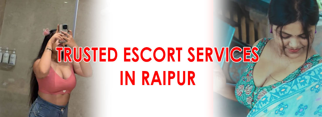 Trusted escort services in Raipur