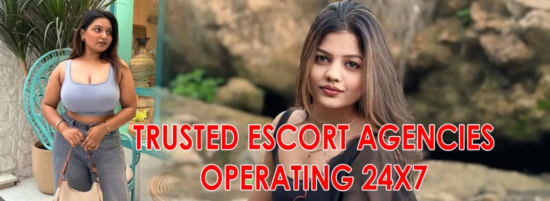 Trusted Escort Agencies Operating 24x7
